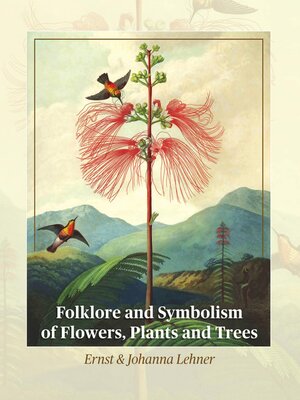 cover image of Folklore and Symbolism of Flowers, Plants and Trees
